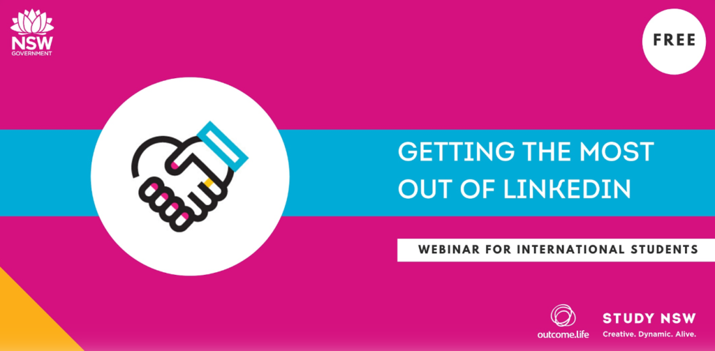 Outcome.Life x Study NSW Webinar Series – Getting the Most out of LinkedIn